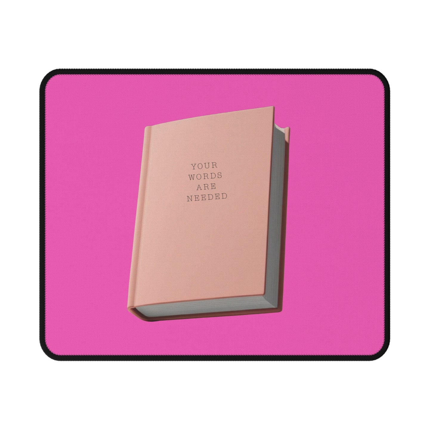 YOUR WORDS ARE NEEDED mouse pad